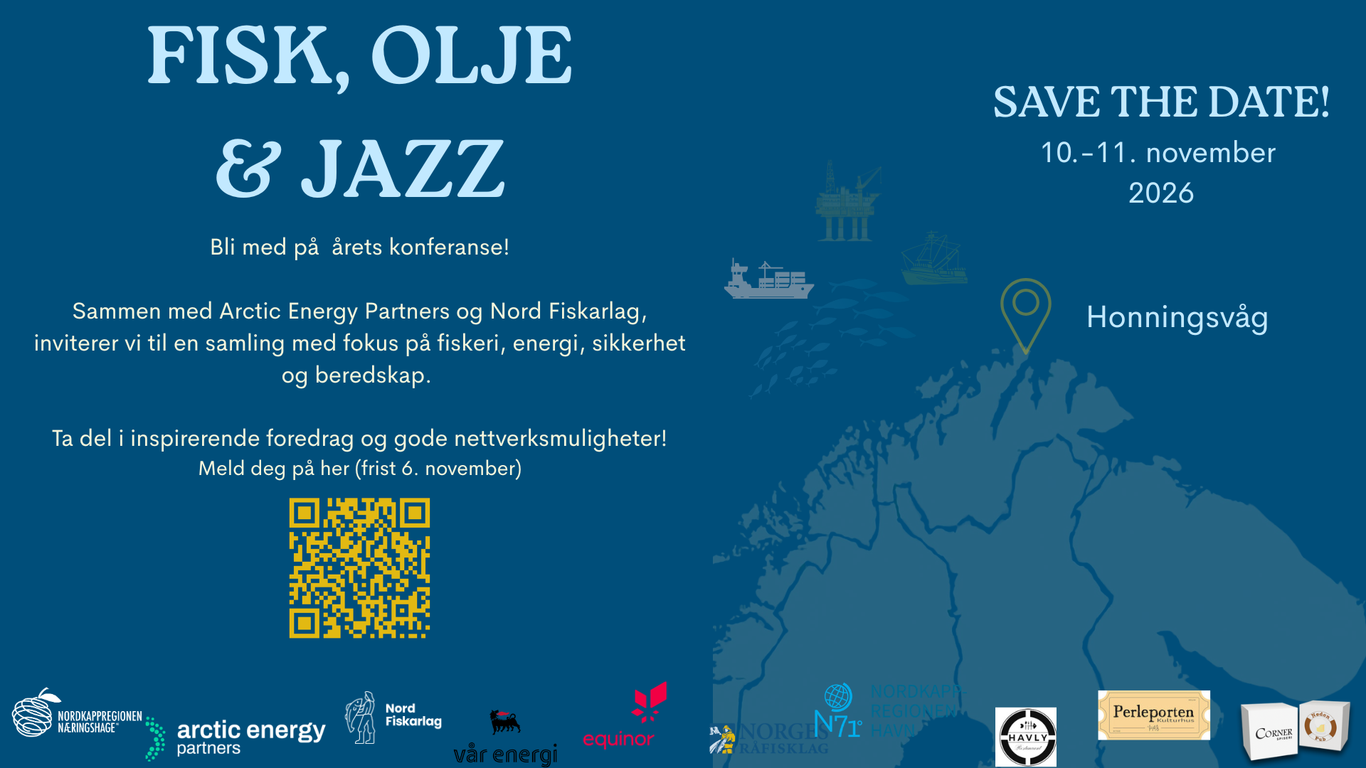 Grafisk plakat med teksten &ldquo;Fisk, olje & jazz&rdquo;. Informerer om konferanse 10.&ndash;11. november 2026 i Honningsv&aring;g, med fokus p&aring; fiskeri, energi, sikkerhet og beredskap. Inneholder ogs&aring; teksten &ldquo;Save the date&rdquo; og QR‑kode for p&aring;melding.