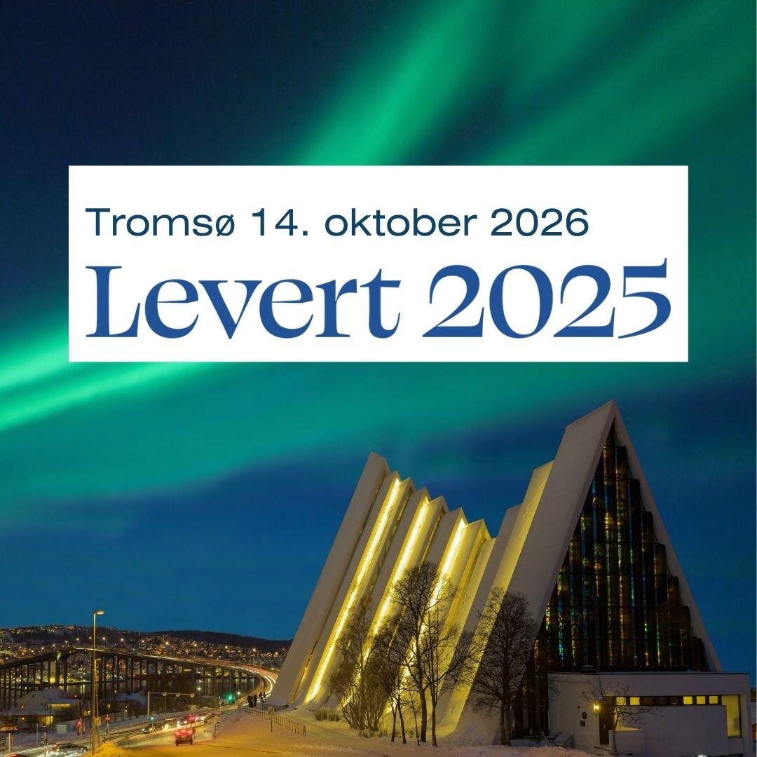 Grafikk for konferansen Levert 2025 i Tromsø 14. oktober 2026. Bildet viser Ishavskatedralen og nordlys over Tromsø.