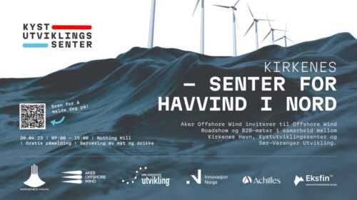 Aker Offshore Wind Inviterer til Offshore Wind Roadshow og B2B møter i samarbeid mellom Kirkenes Ha